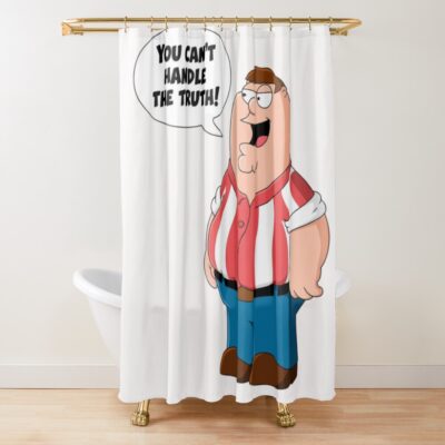 Peter Griffin Family Guy You Can't Handle The Truth Shower Curtain